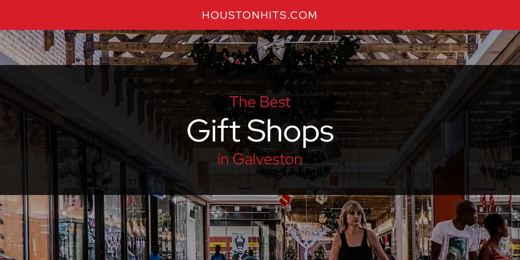 The Absolute Best Gift Shops in Galveston  [Updated 2024]