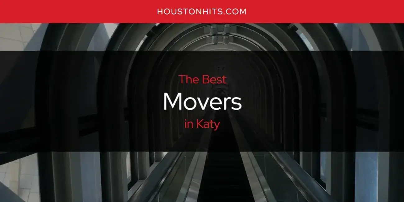 Katy's Best Movers [Updated 2024]