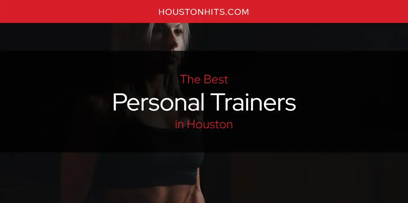 Houston's Best Personal Trainers [Updated 2024]