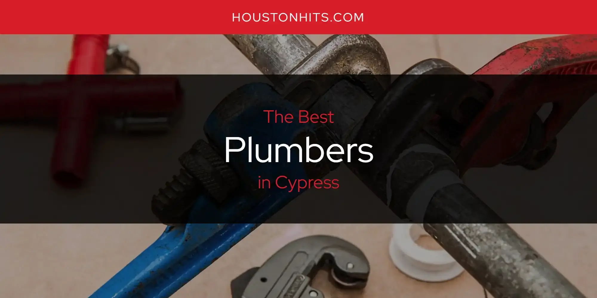 Cypress' Best Plumbers [Updated 2024]