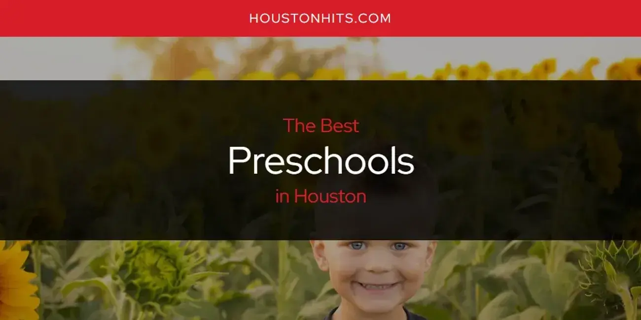 Houston's Best Preschools [Updated 2024]