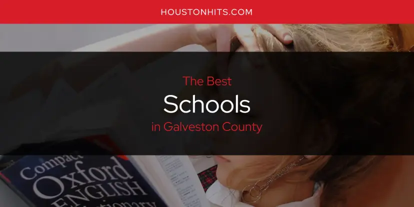 Galveston County's Best Schools [Updated 2024]