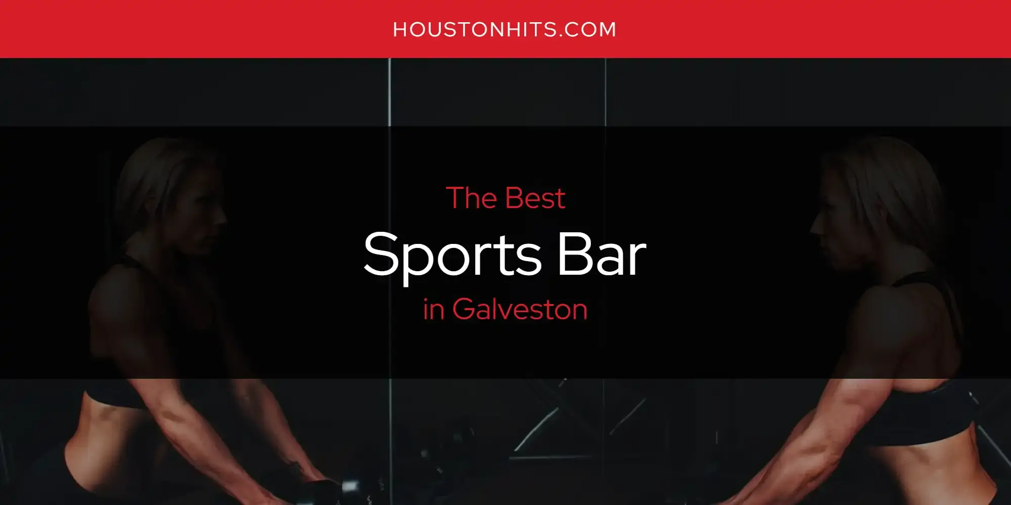 Galveston's Best Sports Bar [Updated 2024]