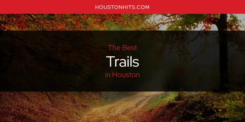 Houston's Best Trails [Updated 2024]