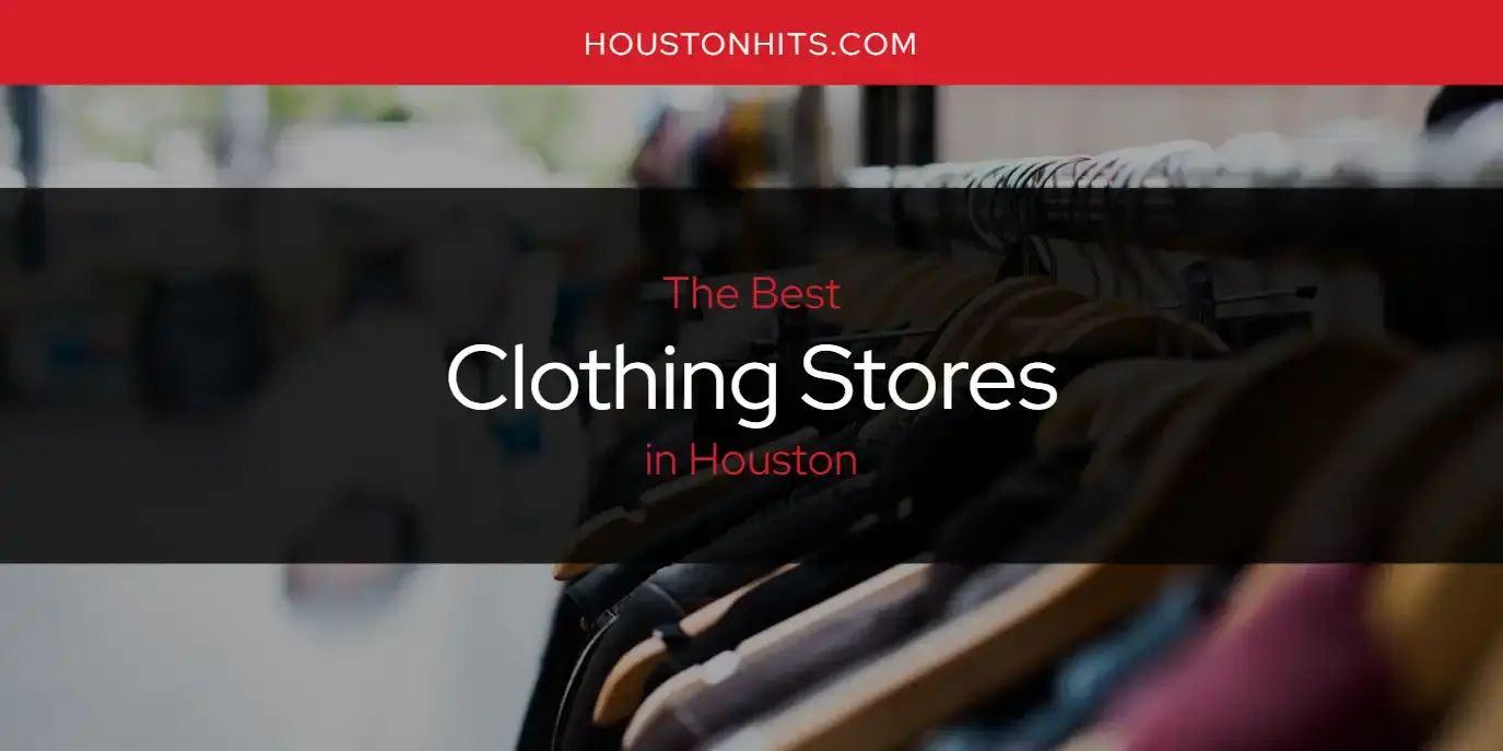 The Best Clothing Stores in Houston Galleria Mall - 2023