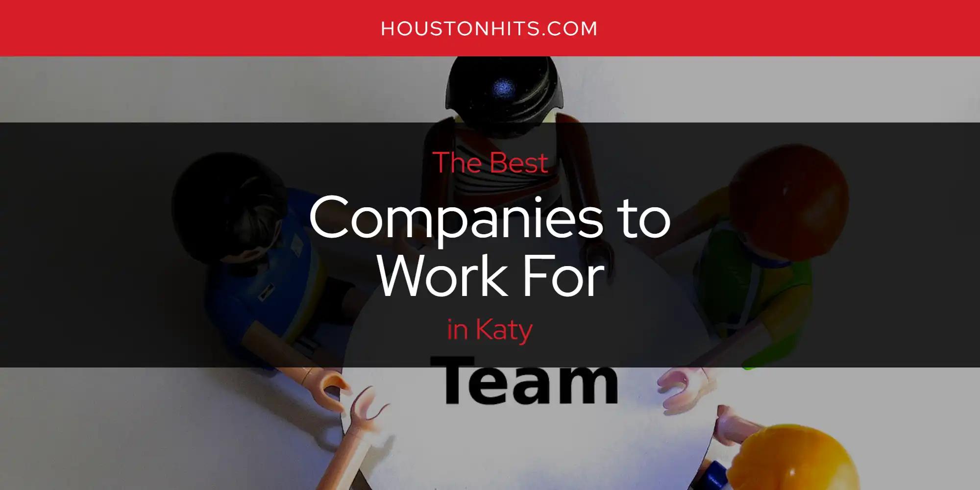 Katy's Best Companies to Work for [Updated 2024]