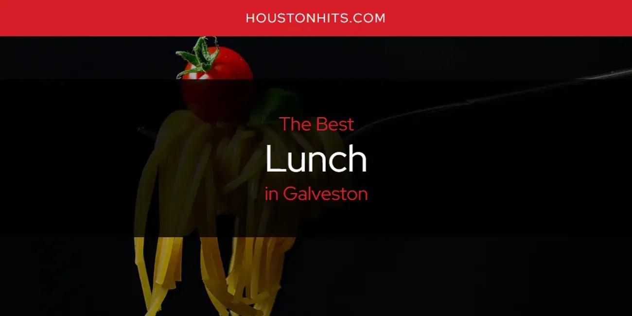 Galveston's Best Lunch [Updated 2024]