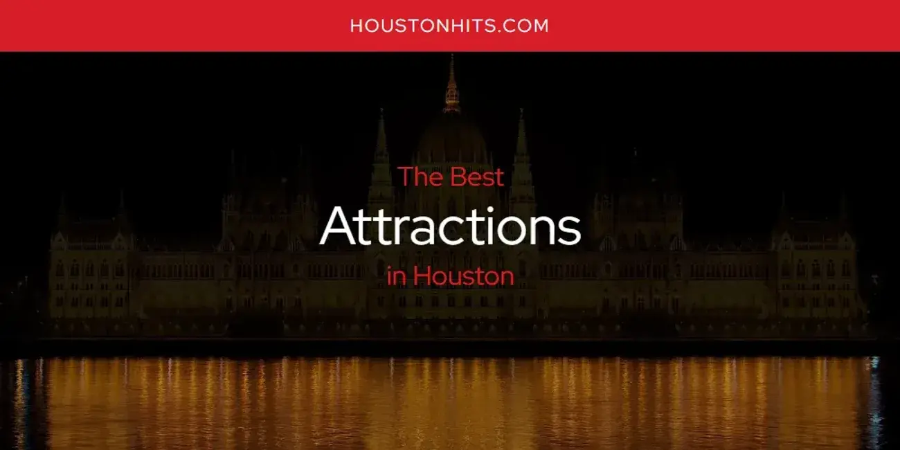 The Absolute Best Attractions in Houston  [Updated 2023]