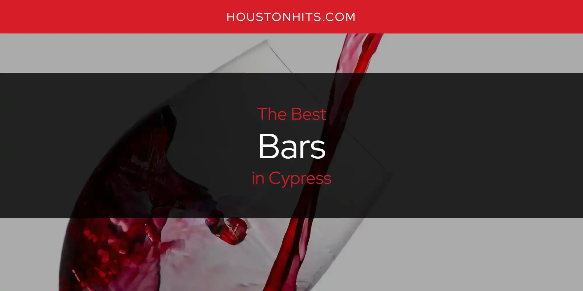 The Absolute Best Bars in Cypress  [Updated 2024]
