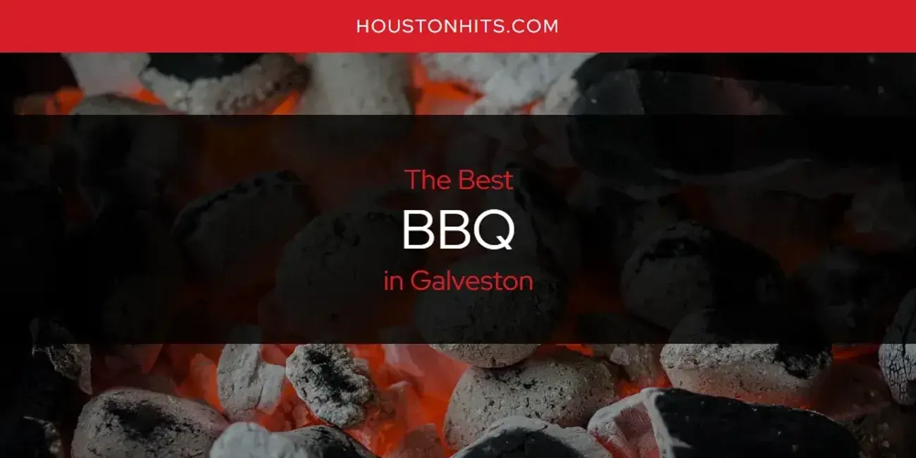 The Absolute Best BBQ in Galveston  [Updated 2023]