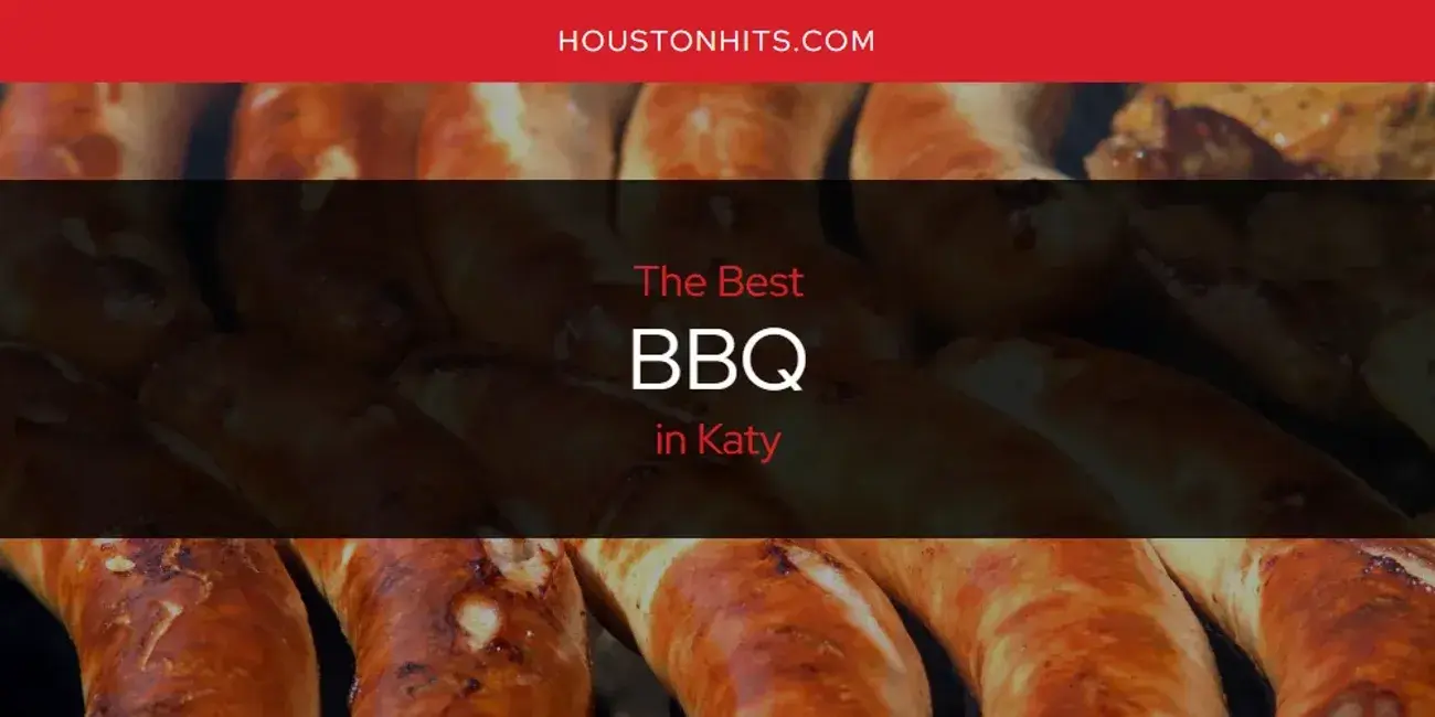 The Absolute Best BBQ in Katy  [Updated 2023]
