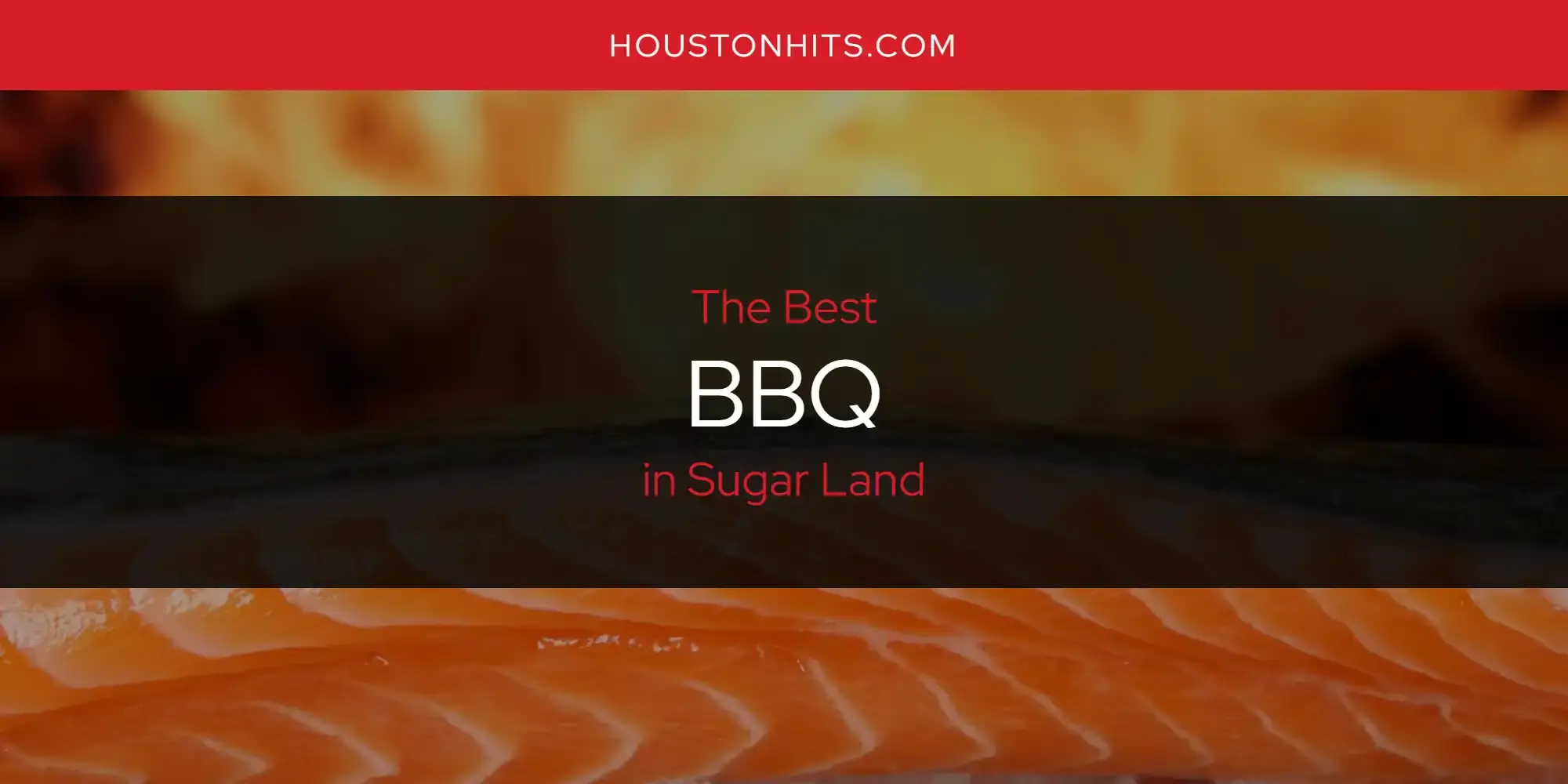 The Absolute Best BBQ in Sugar Land  [Updated 2023]