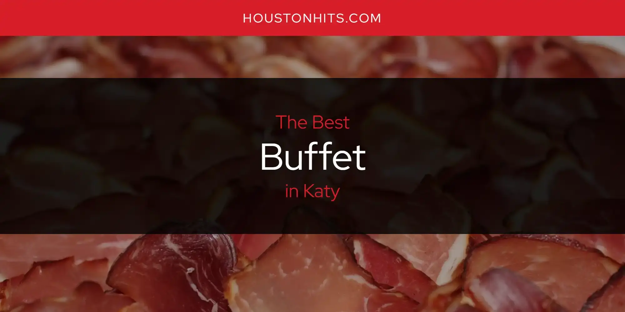 The Absolute Best Buffet in Katy  [Updated 2024]