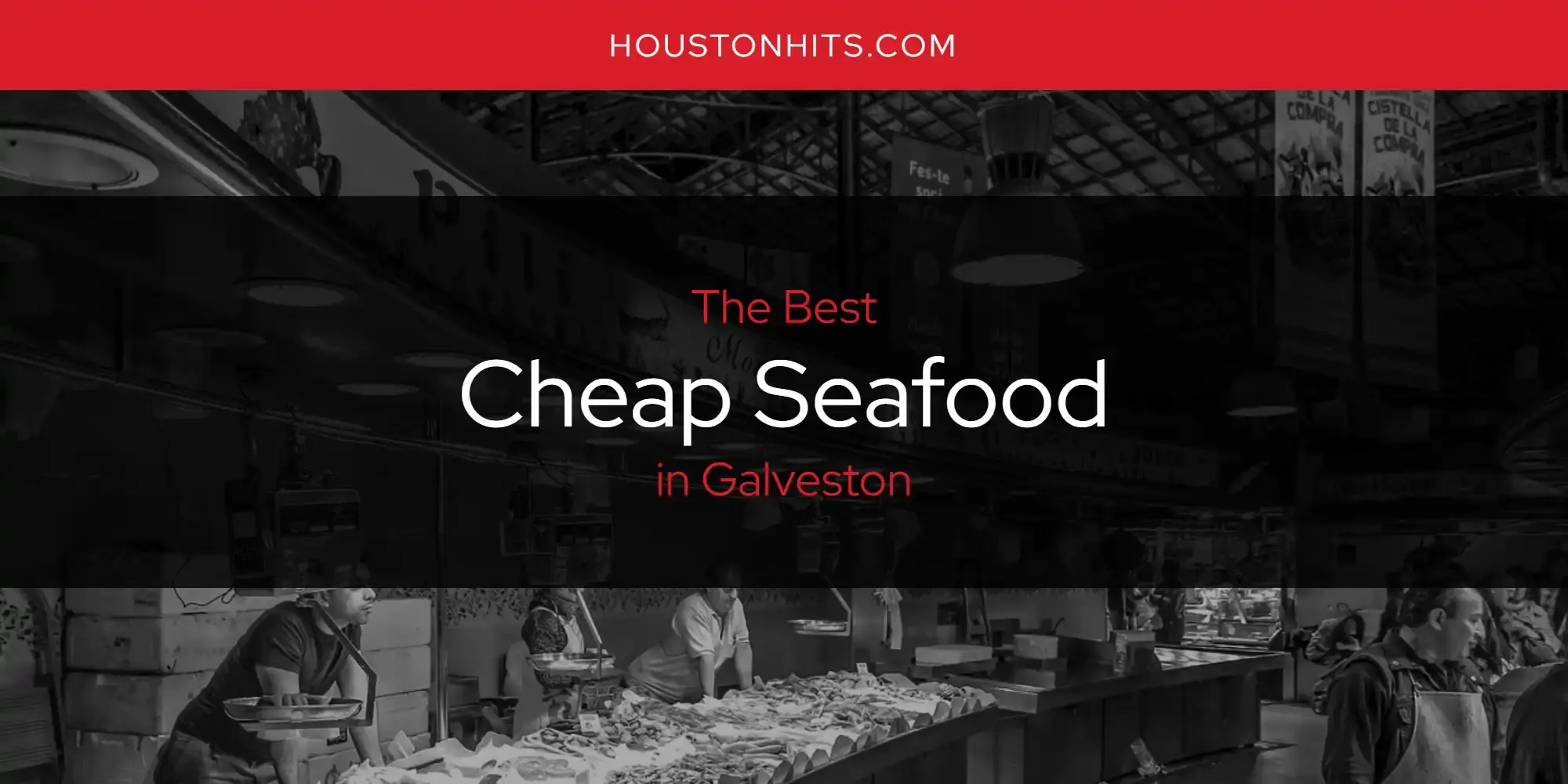 The Absolute Best Cheap Seafood in Galveston  [Updated 2023]