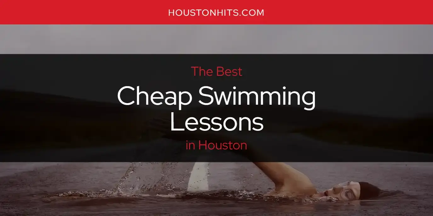 The Absolute Best Cheap Swimming Lessons in Houston  [Updated 2024]