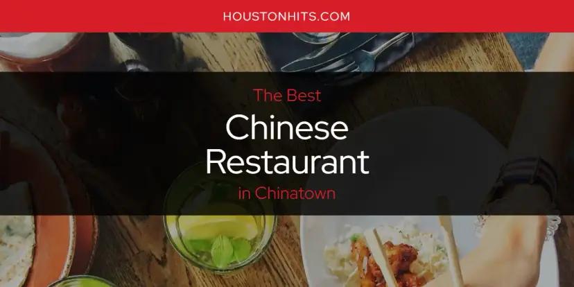 The Absolute Best Chinese Restaurant in Chinatown  [Updated 2024]
