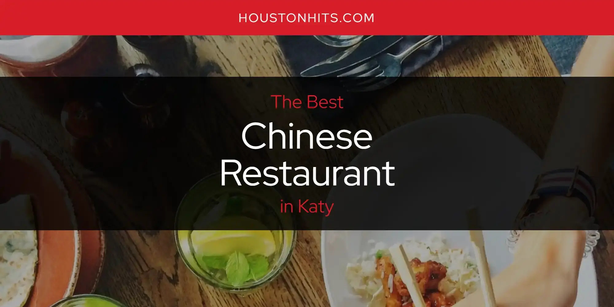 The Absolute Best Chinese Restaurant in Katy  [Updated 2023]