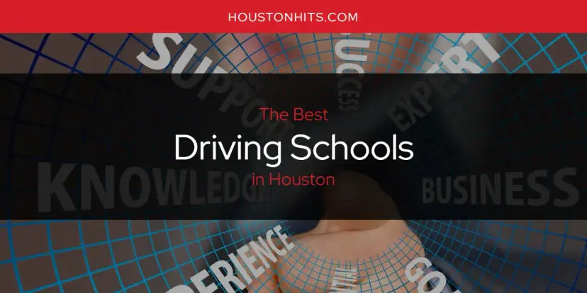 The Absolute Best Driving Schools in Houston  [Updated 2024]