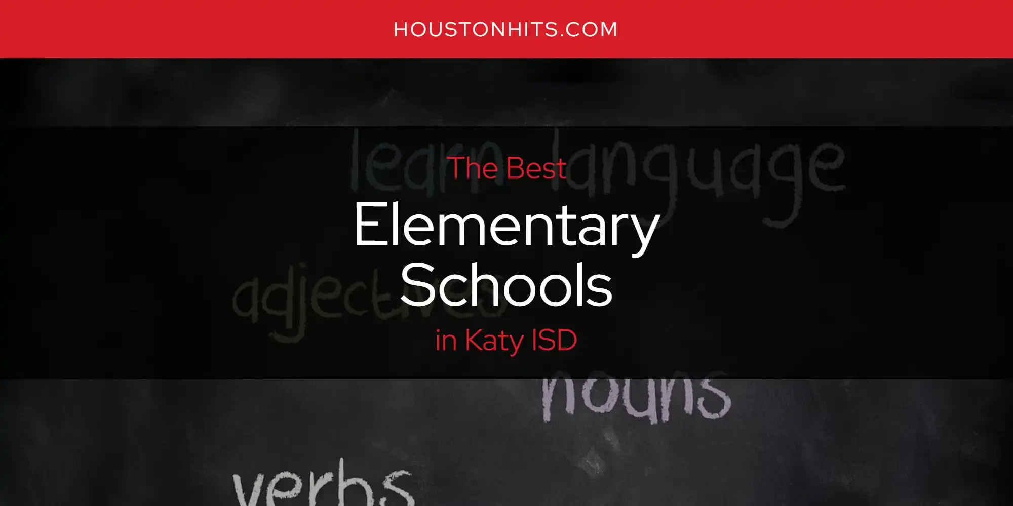 Best Elementary Schools in Katy ISD? Here's the Top 17