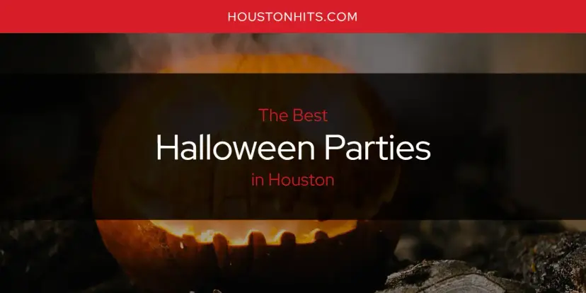 The Absolute Best Halloween Parties in Houston  [Updated 2024]