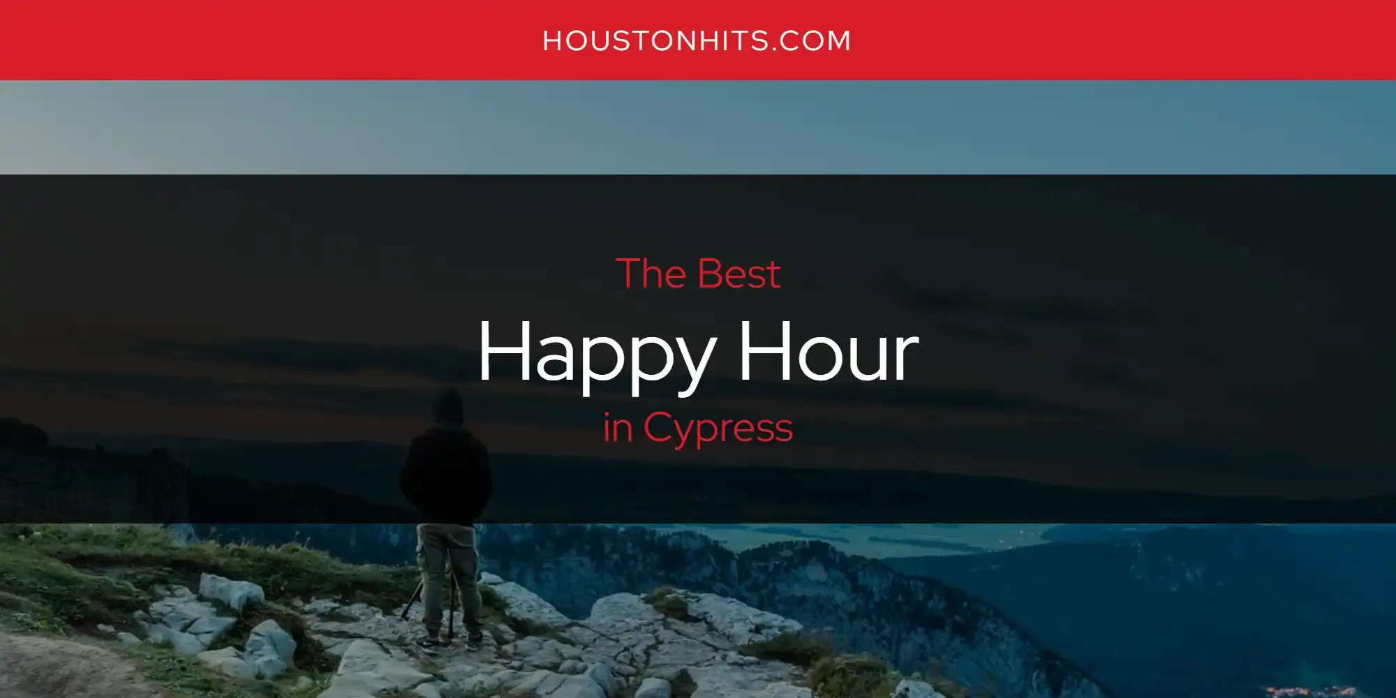 Best Happy Hour in Cypress? Here's the Top 17