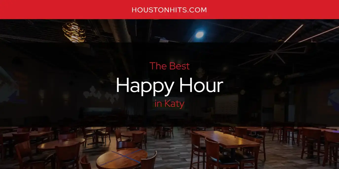 Best Happy Hour in Katy? Here's the Top 17