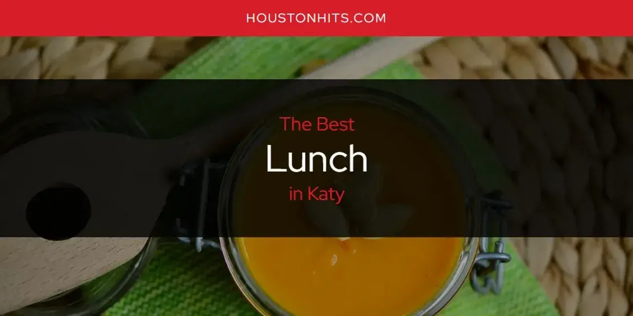 Katy's Best Lunch [Updated 2024]