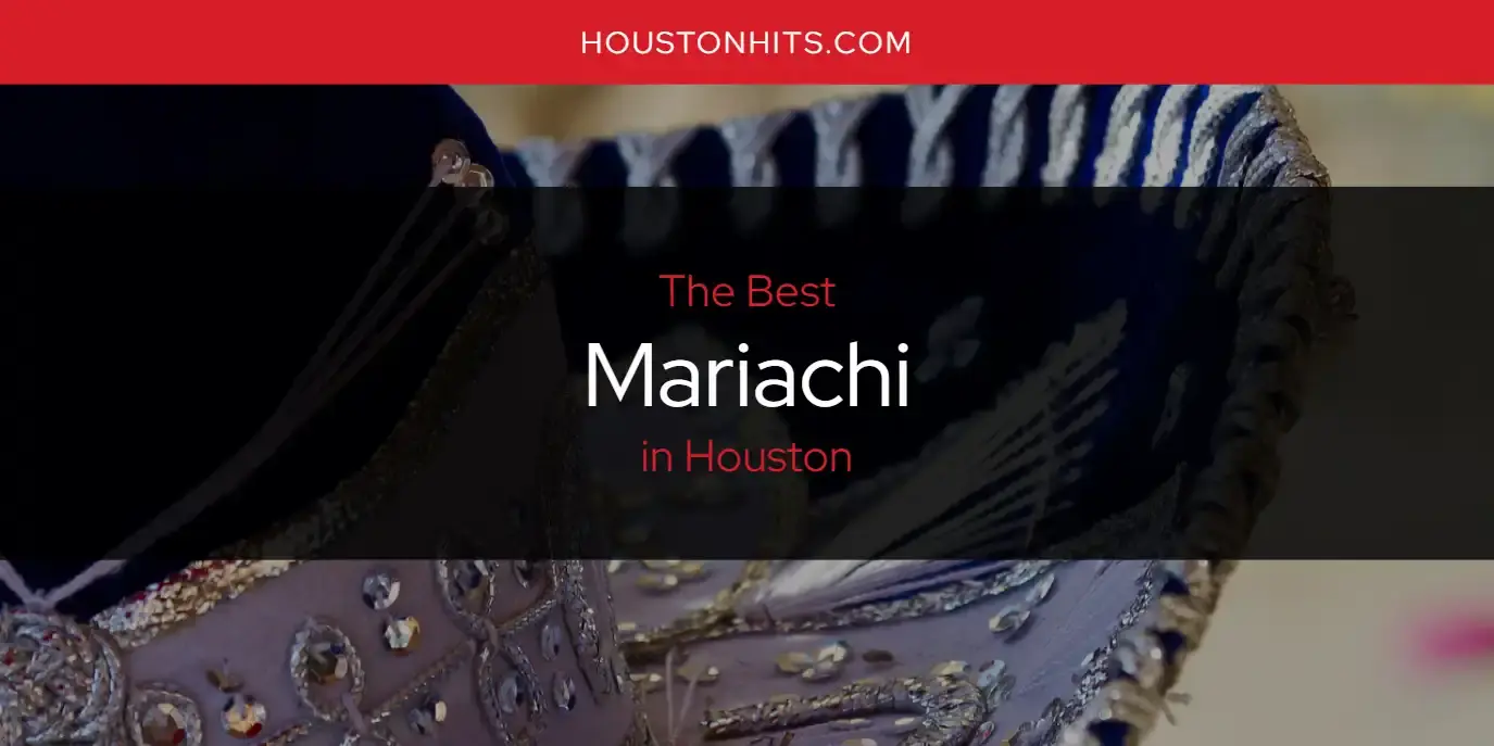 Houston's Best Mariachi [Updated 2024]