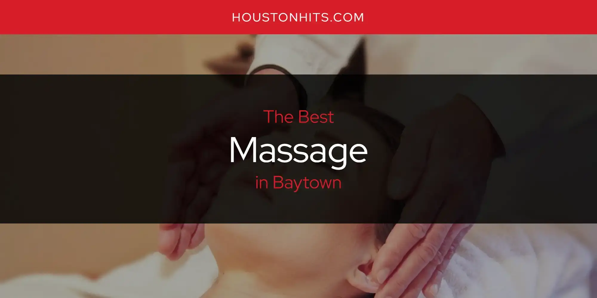 Baytown's Best Massage [Updated 2024]