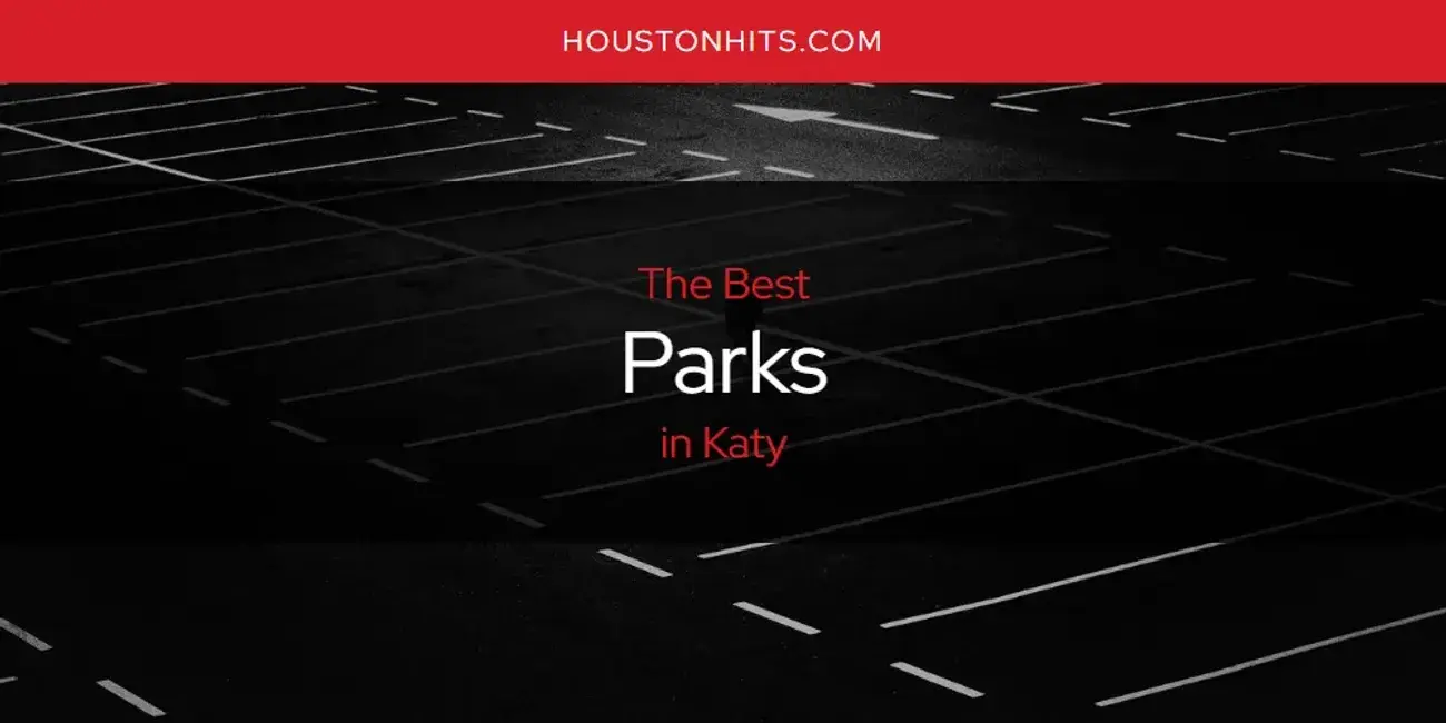 Katy's Best Parks [Updated 2024]