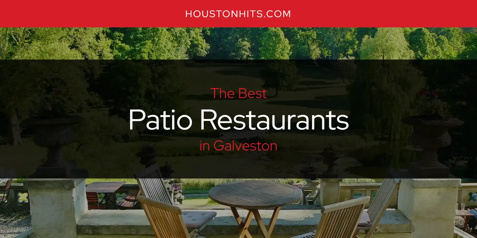 Galveston's Best Patio Restaurants [Updated 2024]