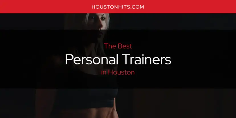 Houston's Best Personal Trainers [Updated 2024]