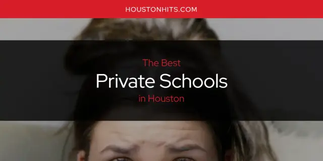 Houston's Best Private Schools [Updated 2024]