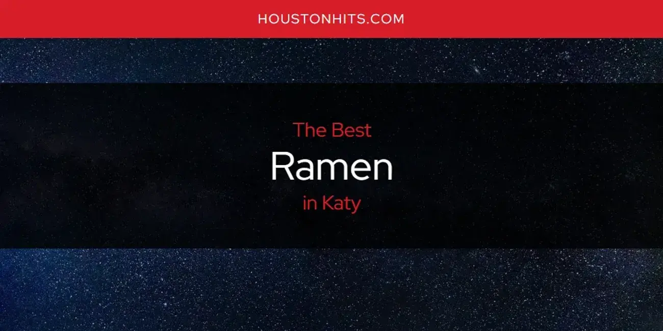 Katy's Best Ramen [Updated 2024]