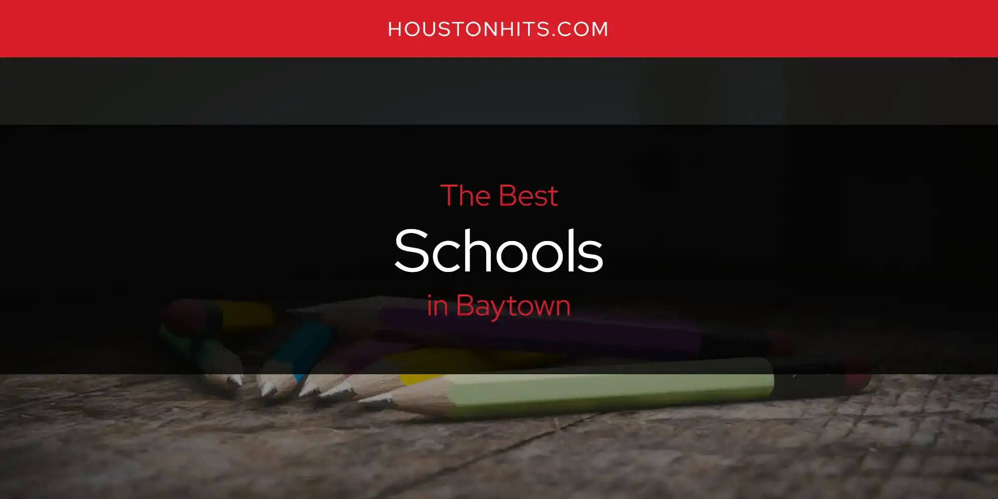 Baytown's Best Schools [Updated 2023]