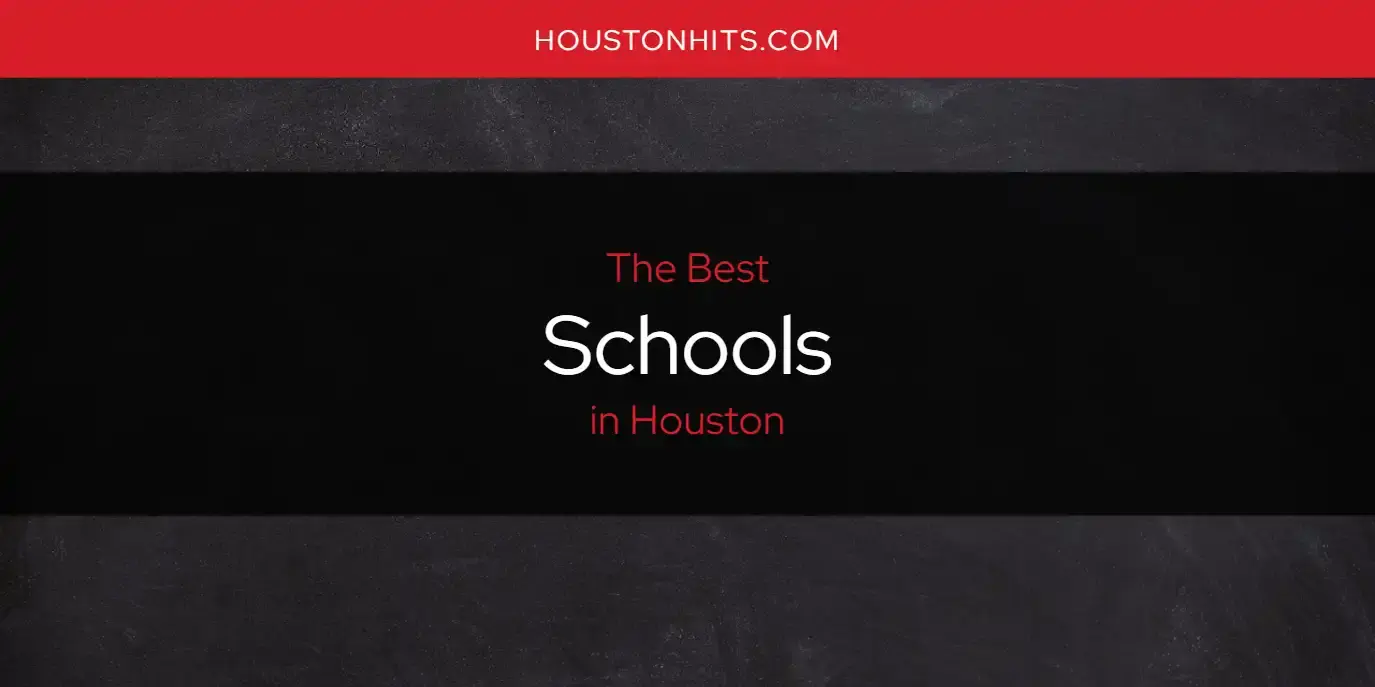 Houston's Best Schools [Updated 2023]