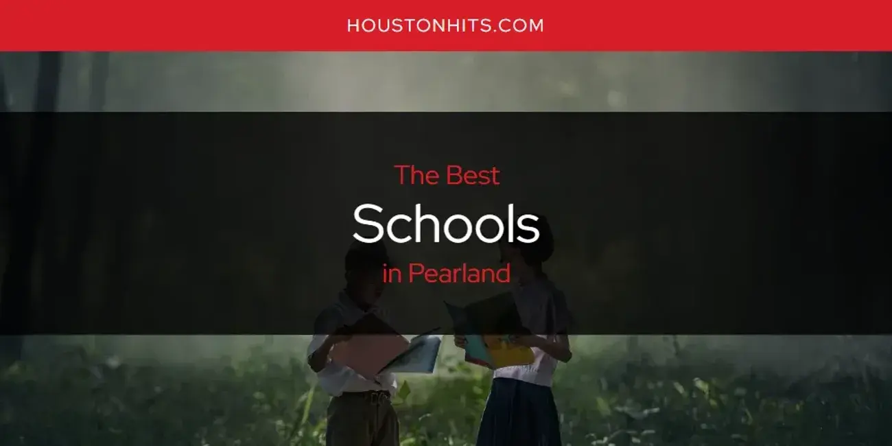 Pearland's Best Schools [Updated 2024]