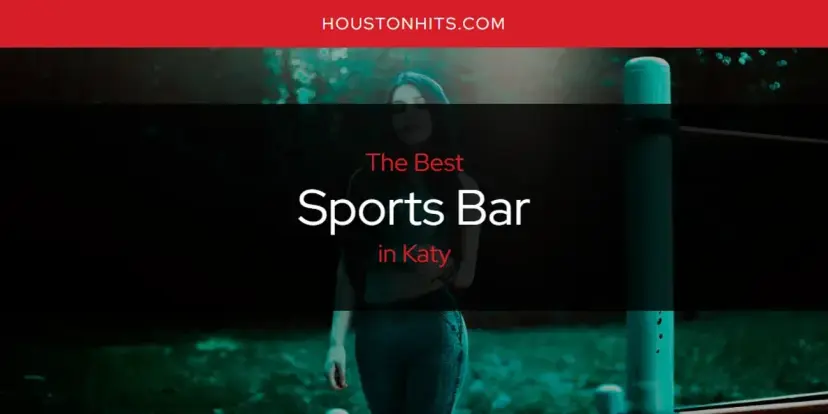 Katy's Best Sports Bar [Updated 2024]