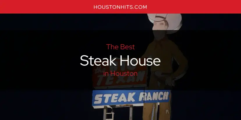Houston's Best Steak House [Updated 2024]