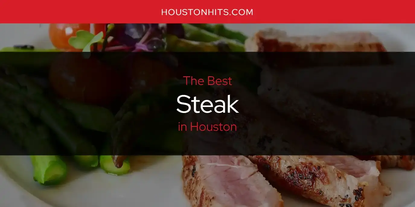 Houston's Best Steak [Updated 2024]