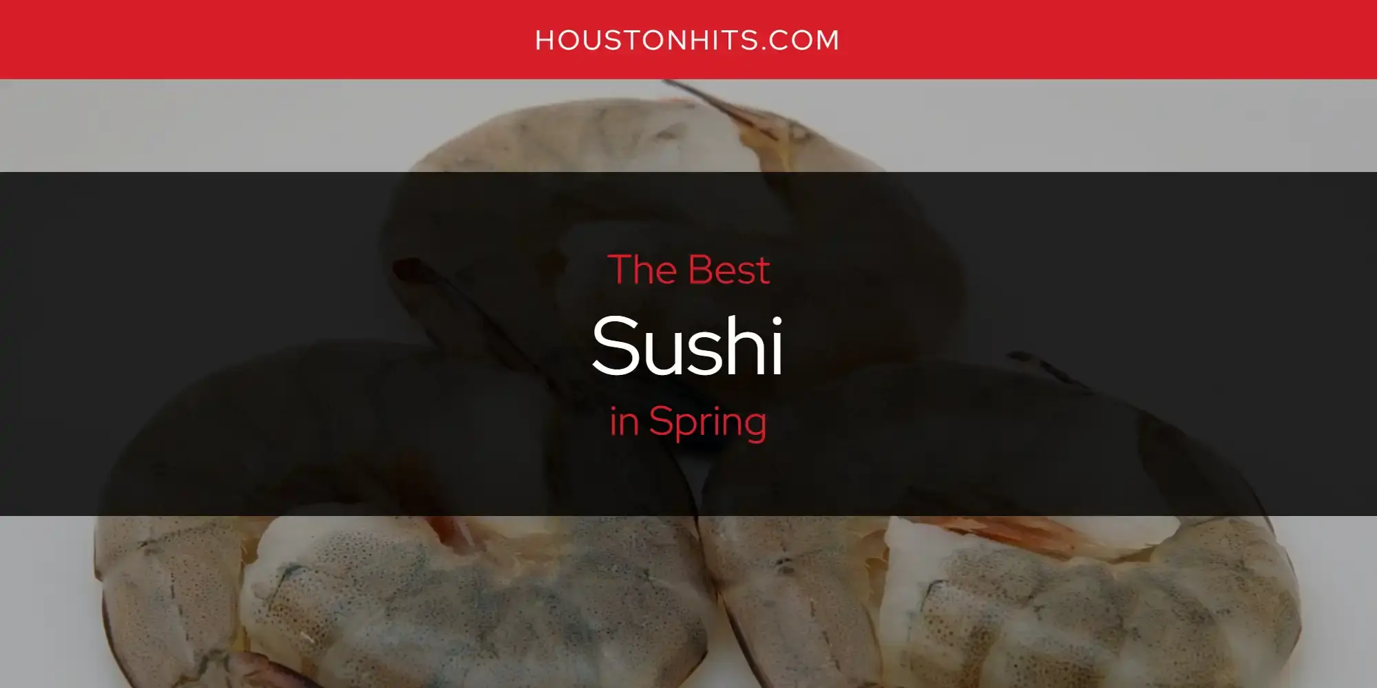 Spring's Best Sushi [Updated 2023]
