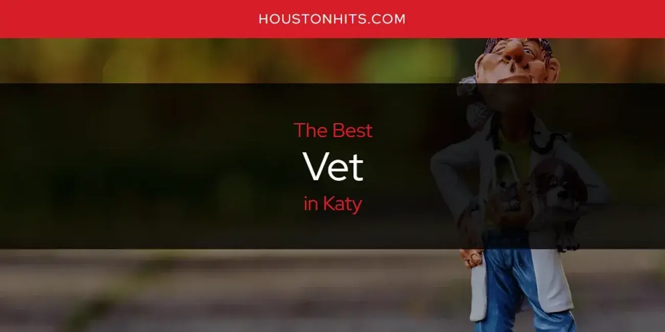Katy's Best Vet [Updated 2024]