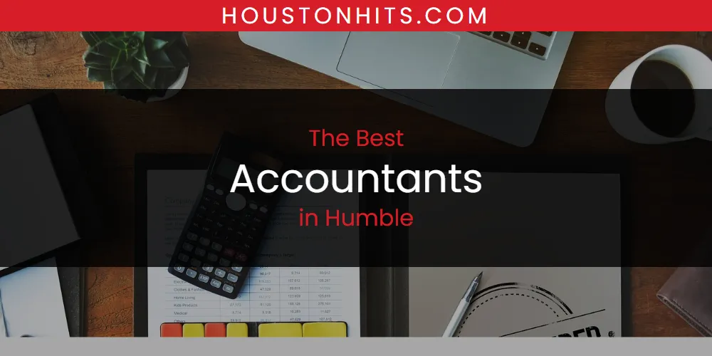 The Absolute Best Accountants in Humble  [Updated 2025]