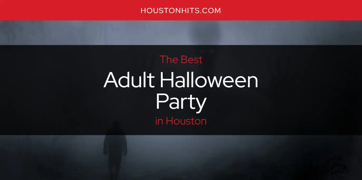 Adult Halloween Parties Near Me
 The Absolute Best Adult Halloween Party in Houston [Updated 2024