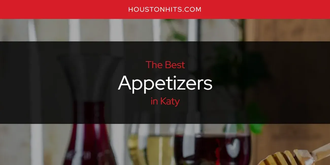 Katy's Best Appetizers [Updated 2025]