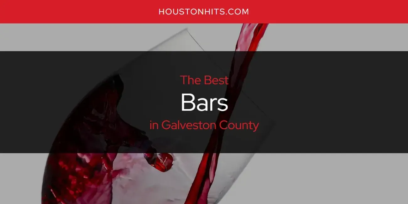 The Absolute Best Bars in Galveston County  [Updated 2025]
