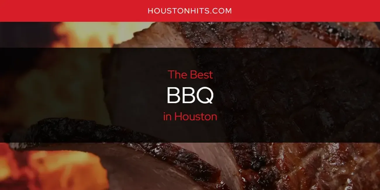 The Absolute Best BBQ in Houston  [Updated 2025]