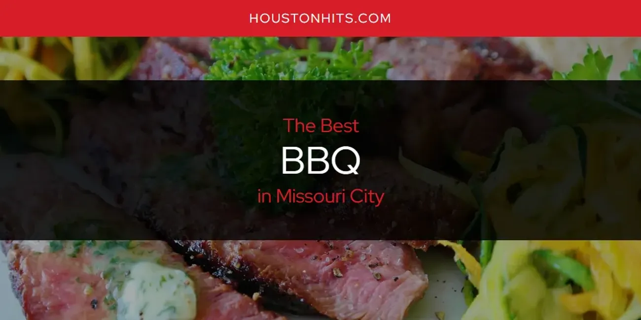 Missouri City's Best BBQ [Updated 2025]