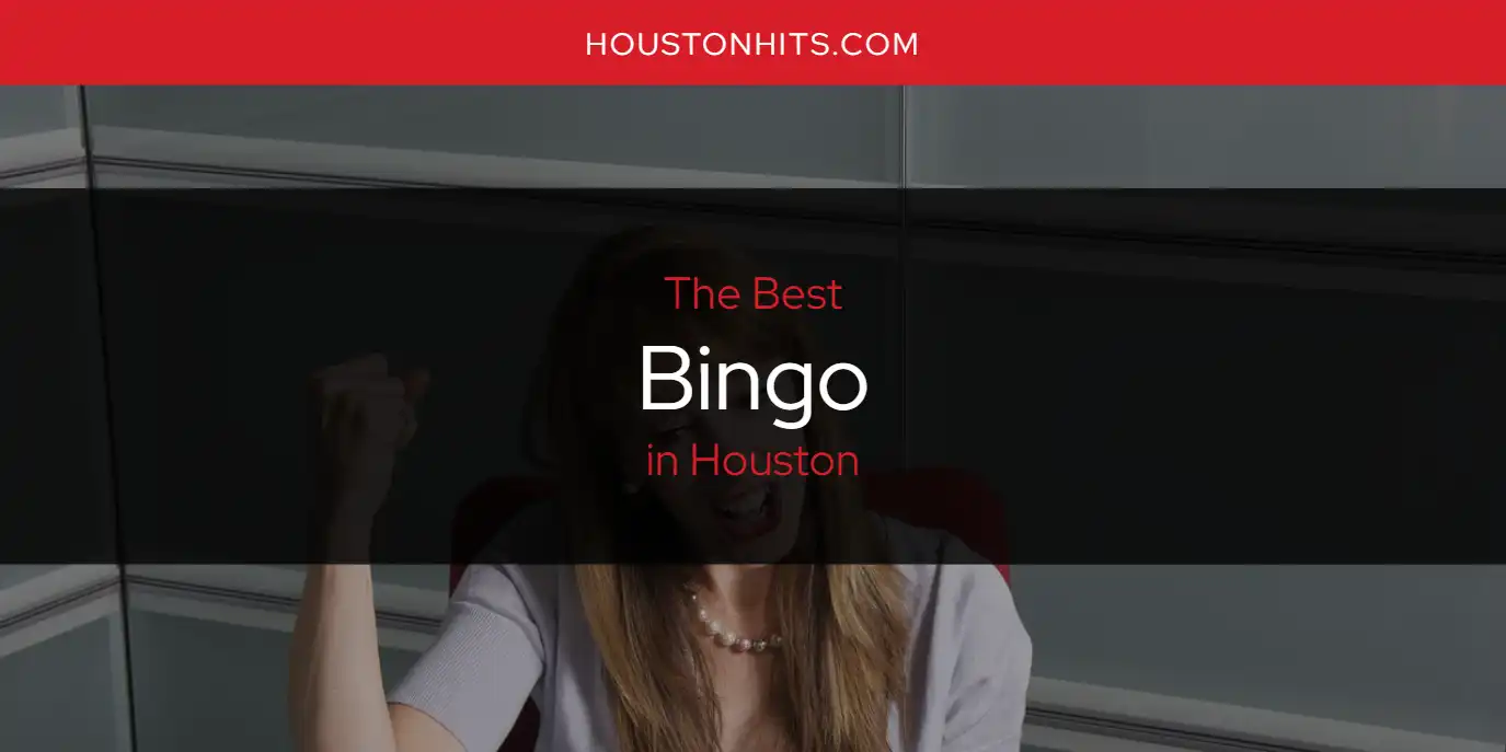 The Absolute Best Bingo in Houston  [Updated 2025]