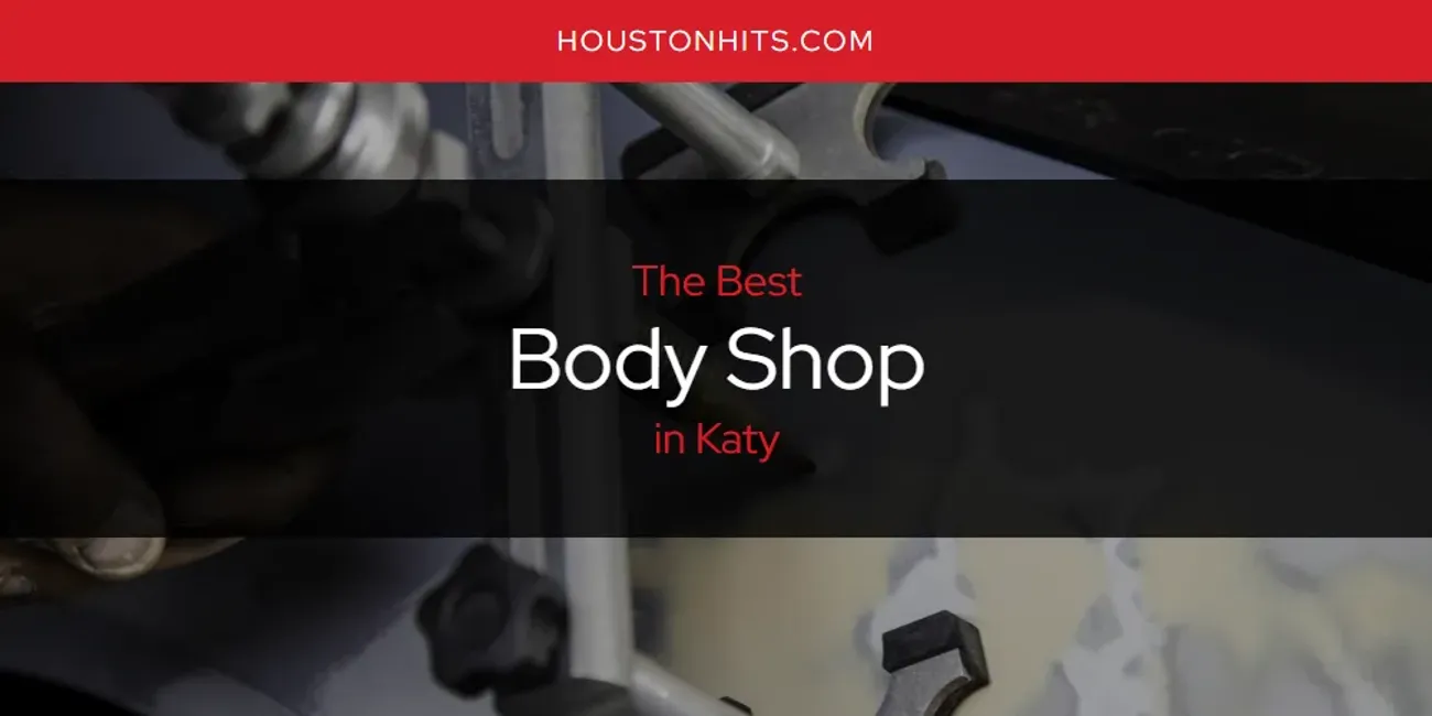 Katy's Best Body Shop [Updated 2025]